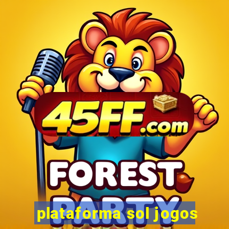 plataforma sol jogos